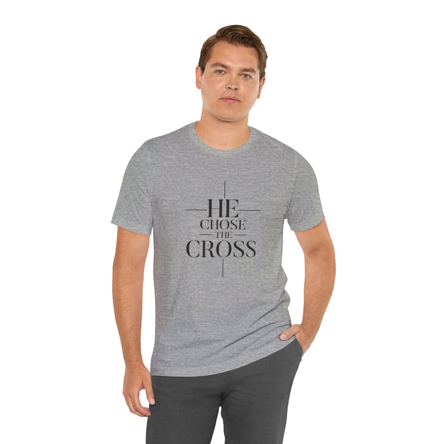 He Chose The Cross —  Unisex Short Sleeve Tee
