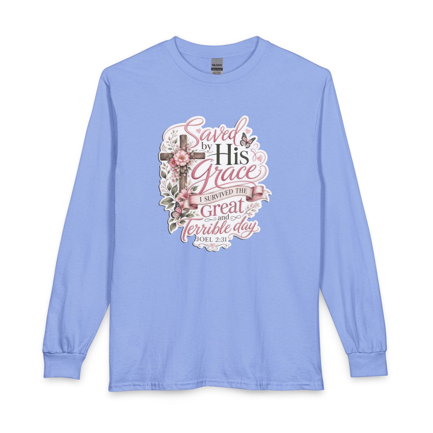 Grace in Bloom – I Survived the Great and Terrible Day (Joel 2:31) Christian Long Sleeve Shirt