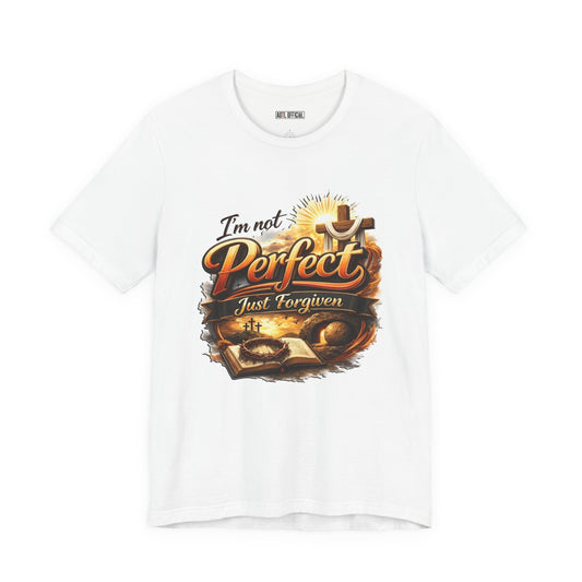 I'm Not Perfect, Just Forgiven Version 2 Unisex Short Sleeve Tee