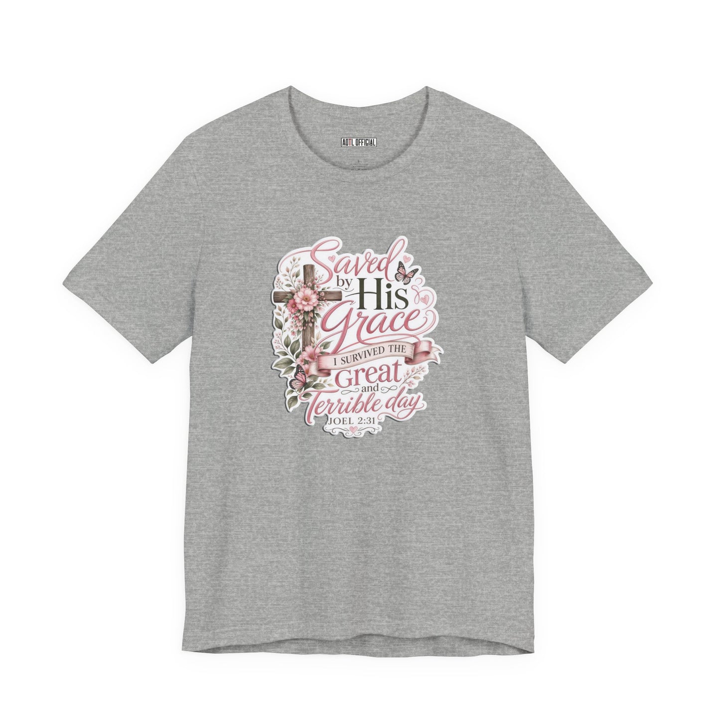 Grace in Bloom – I Survived the Great and Terrible Day (Joel 2:31) Unisex Short Sleeve Tee