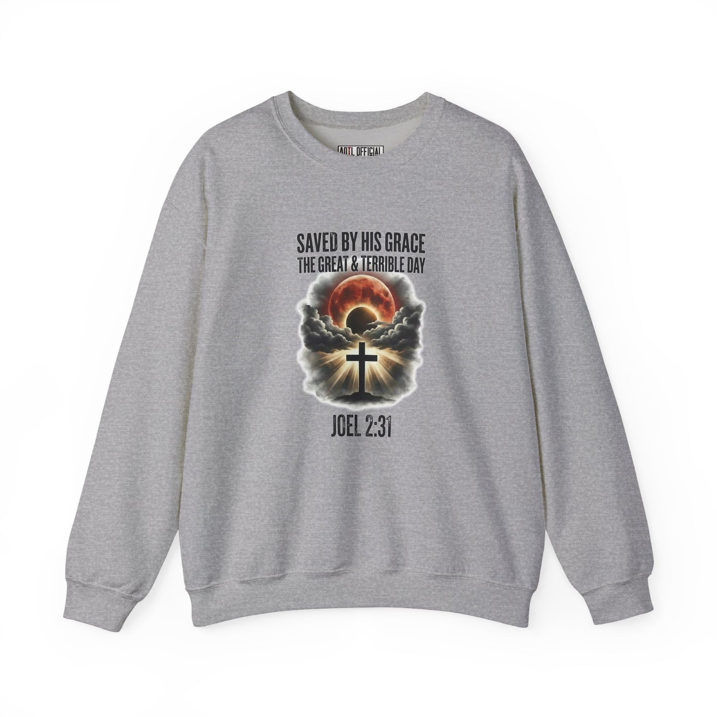 Saved by His Grace - The Great and Terrible Day (Joel 2:31) Christian Sweatshirt