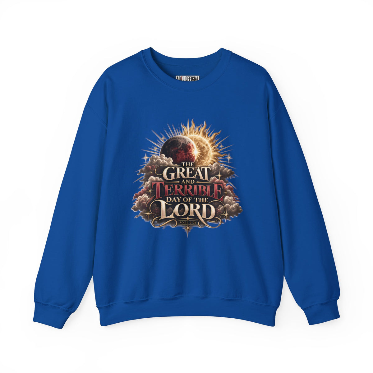 The Great and Terrible Day — Joel 2:31 Christian  Sweatshirt