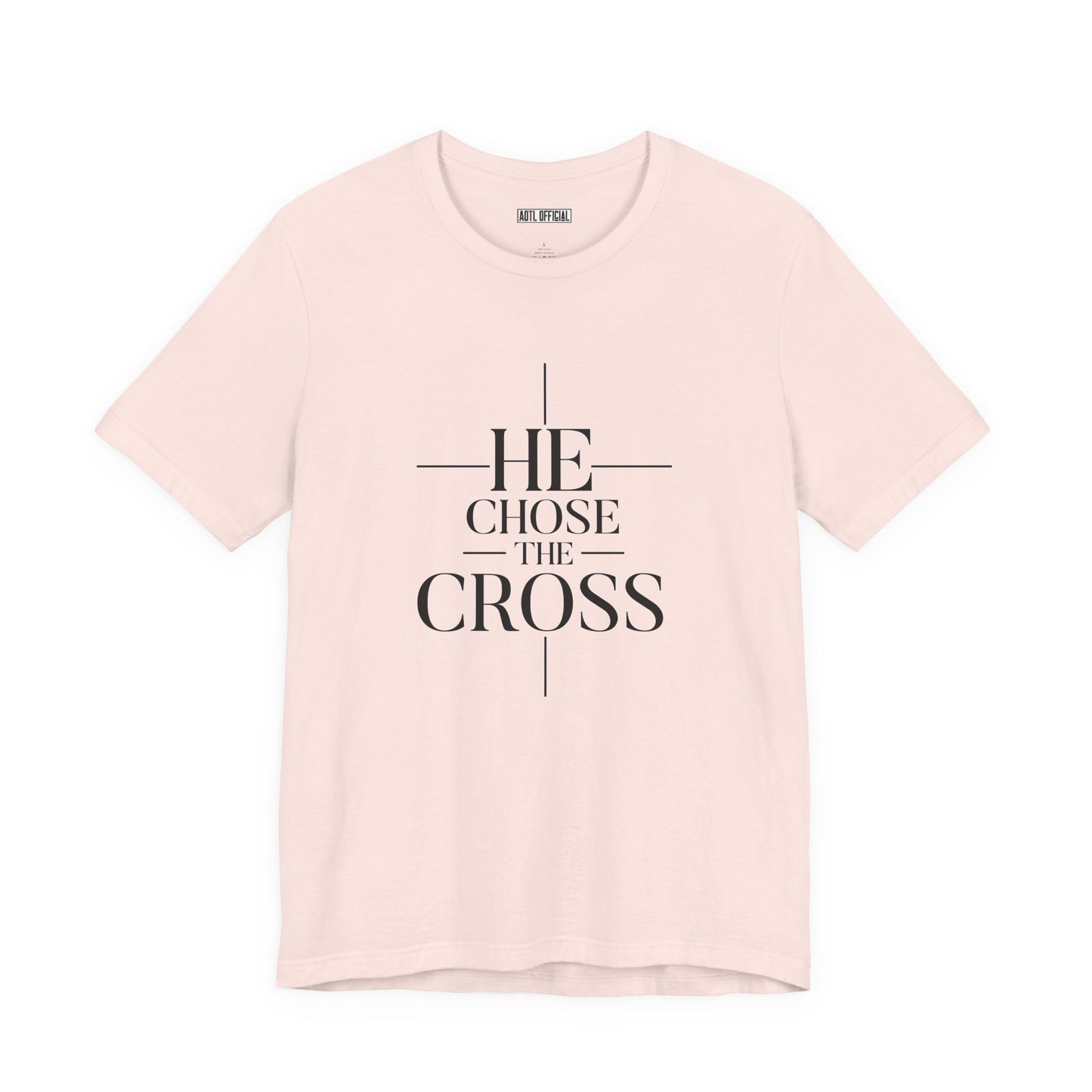 He Chose The Cross —  Unisex Short Sleeve Tee