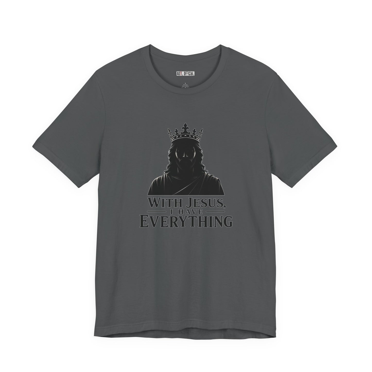 With Jesus, I Have Everything Christian T-Shirt