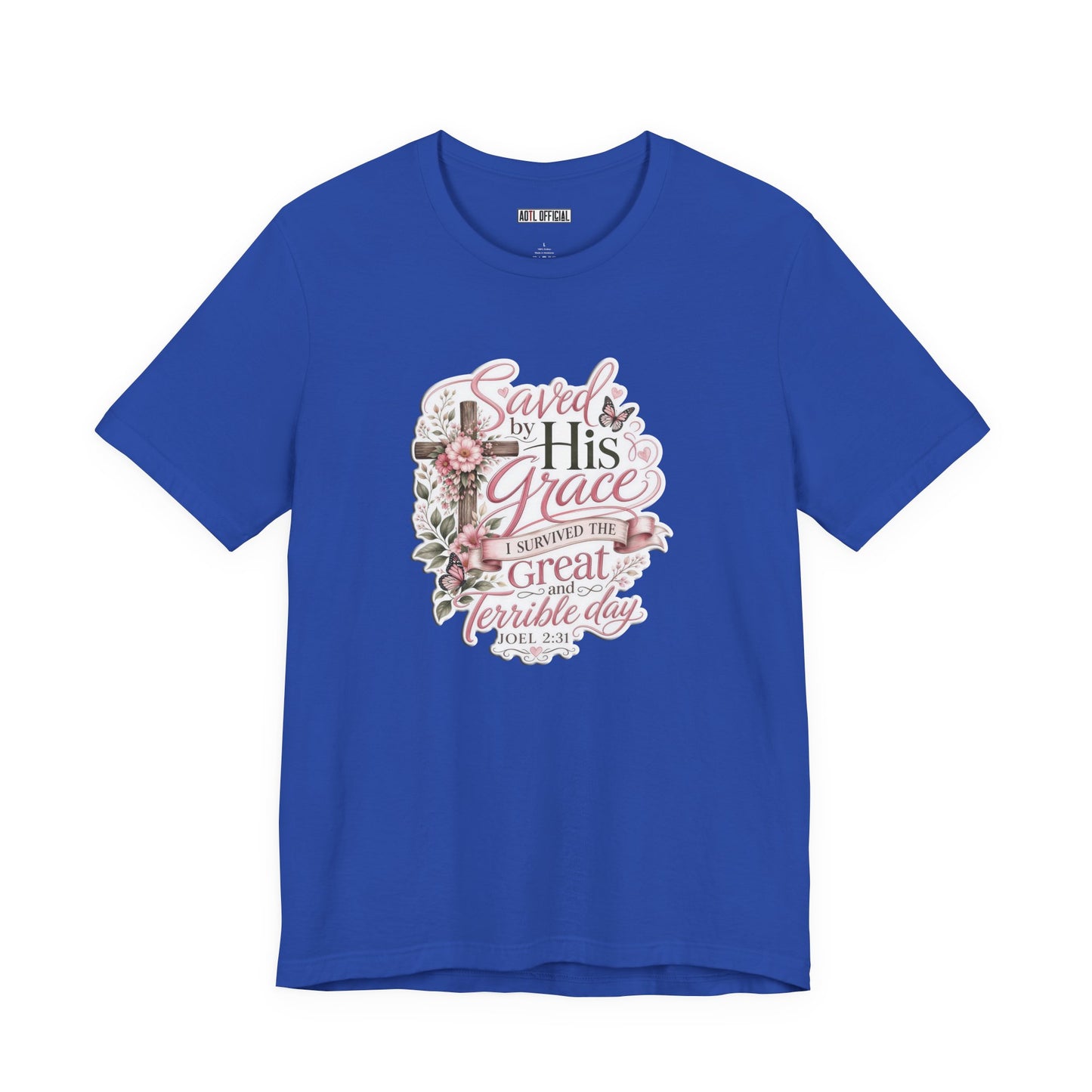 Grace in Bloom – I Survived the Great and Terrible Day (Joel 2:31) Unisex Short Sleeve Tee