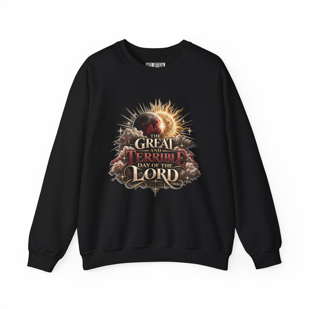 The Great and Terrible Day — Joel 2:31 Christian  Sweatshirt