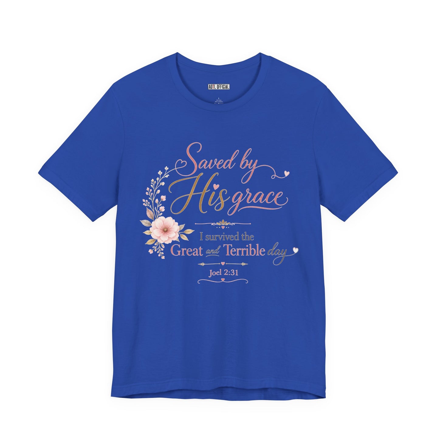 Saved by His Grace – I Survived the Great and Terrible Day (Joel 2:31)  Unisex Short Sleeve Tee