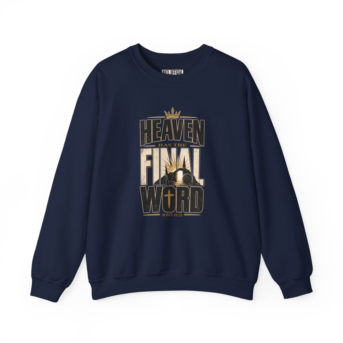Heaven Has The Final Word Christian Sweatshirt