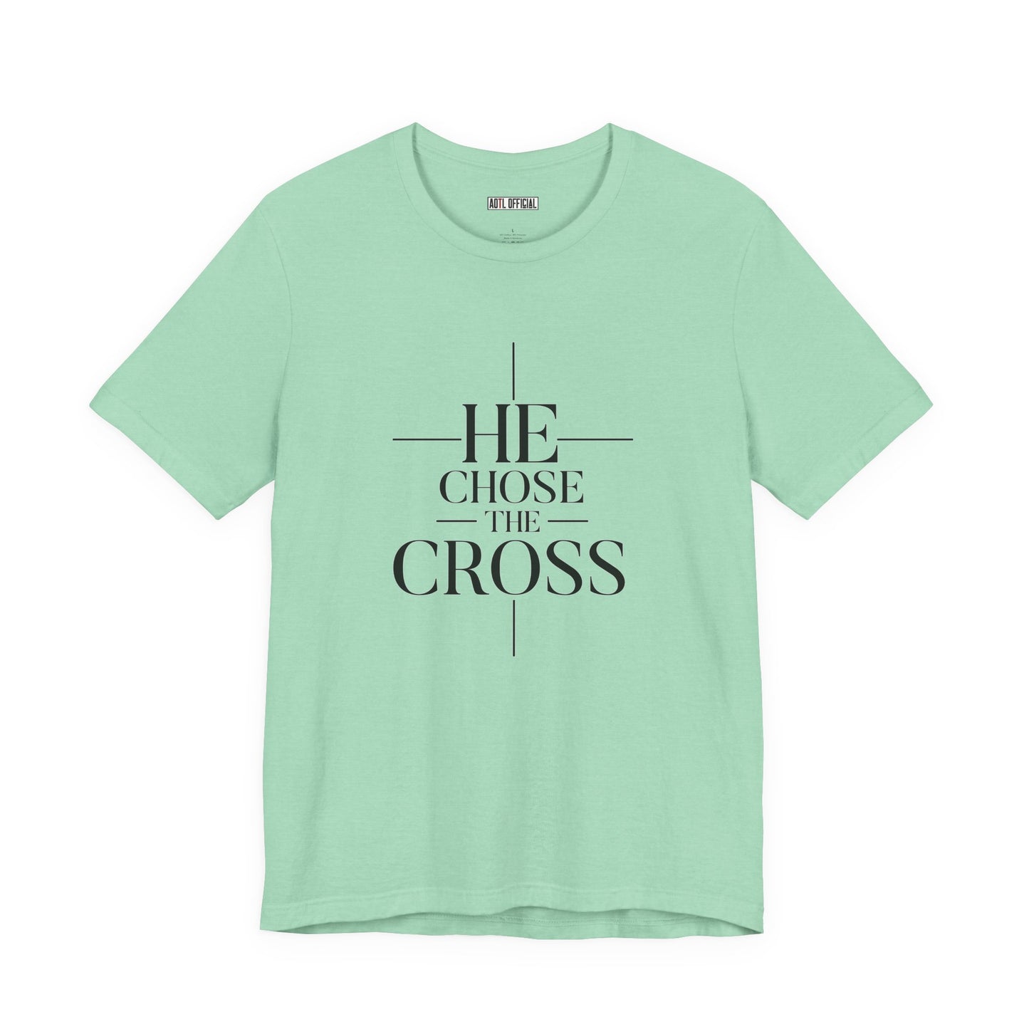 He Chose The Cross —  Unisex Short Sleeve Tee
