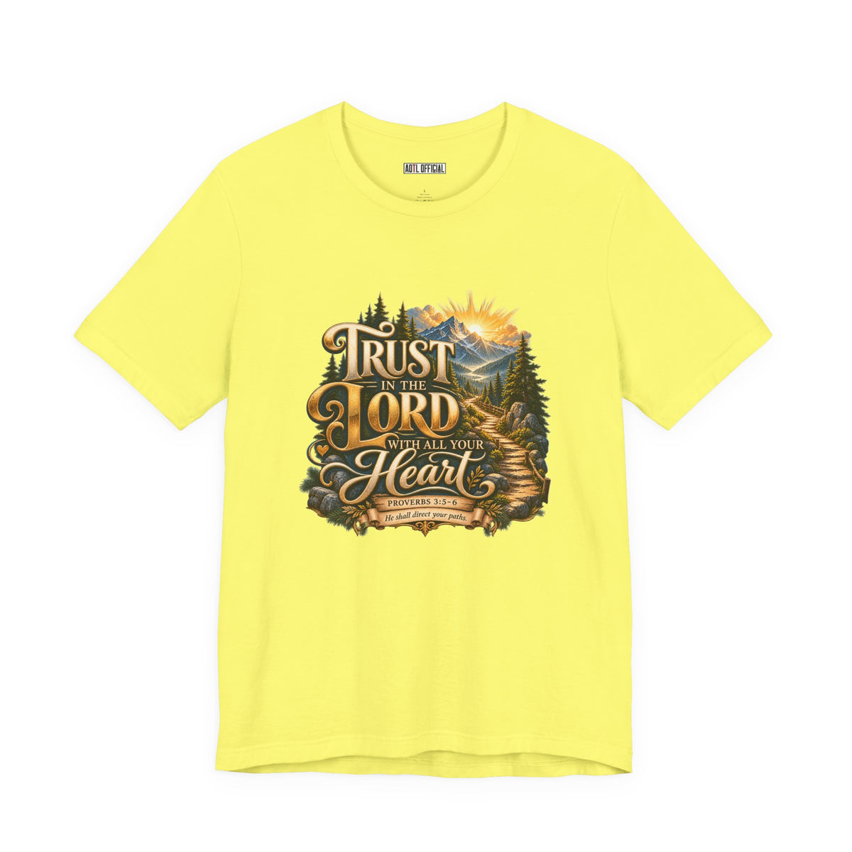 Trust in the Lord With All Your Heart – Proverbs 3:5-6  Christian T-shirt