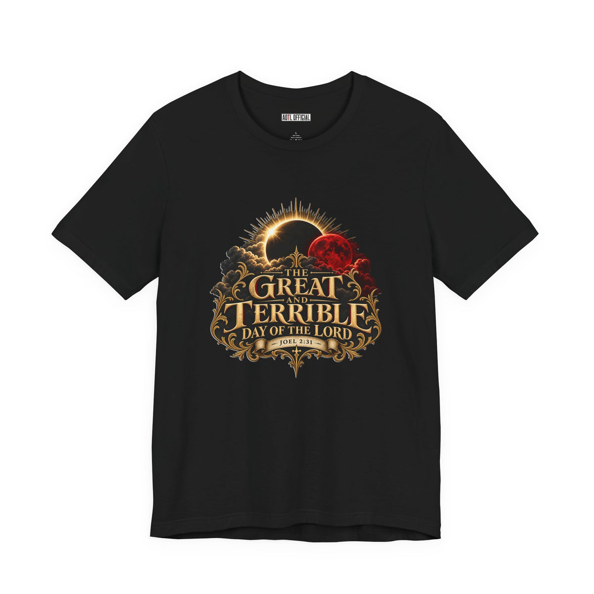 The Great and Terrible Day of the Lord — Joel 2:31  Christian T-shirt