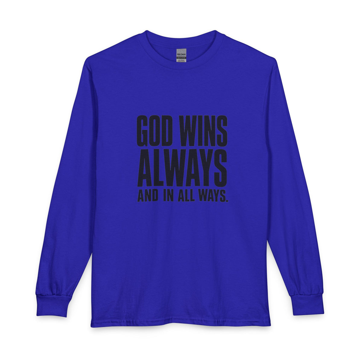 God Wins Always Christian Long Sleeve Shirt