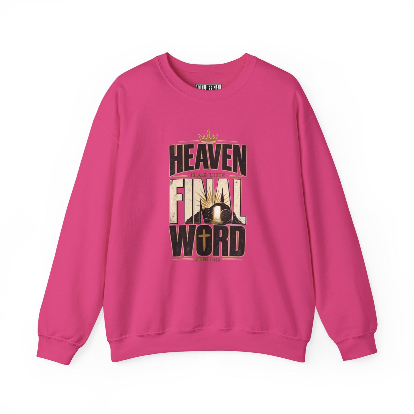 Heaven Has The Final Word Christian Sweatshirt