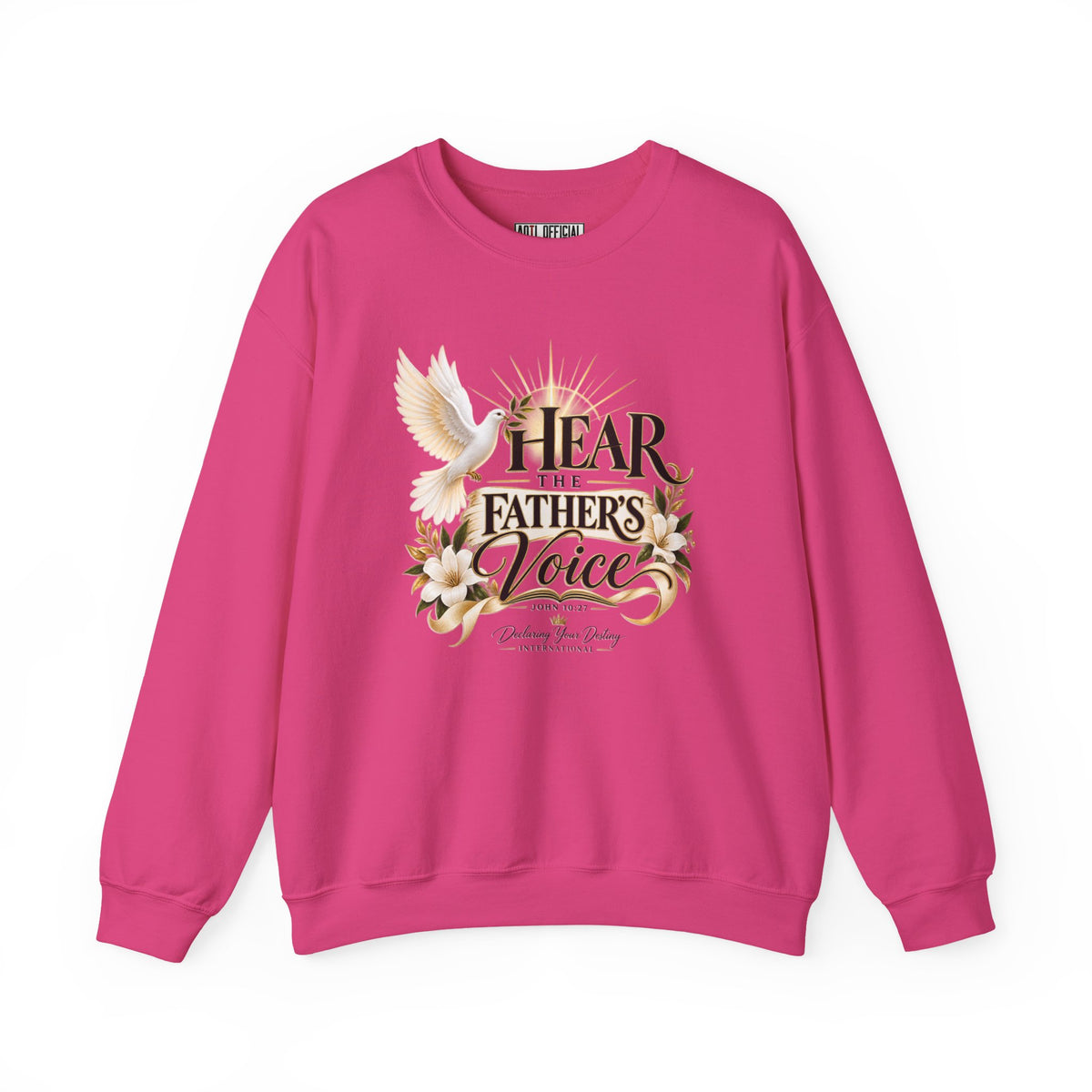 Hear the Father’s Voice Declaring Your Destiny Christian Sweatshirt