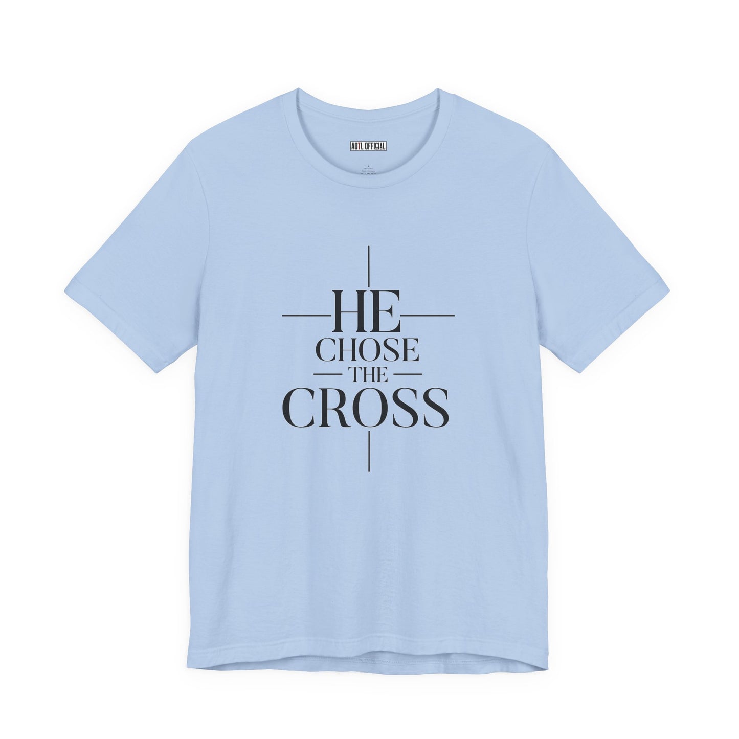 He Chose The Cross —  Unisex Short Sleeve Tee