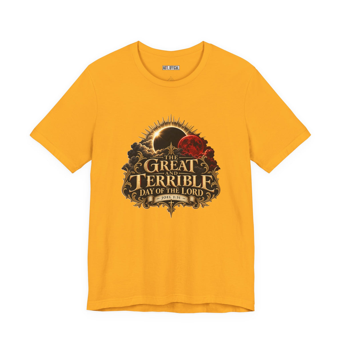 The Great and Terrible Day of the Lord — Joel 2:31  Christian T-shirt