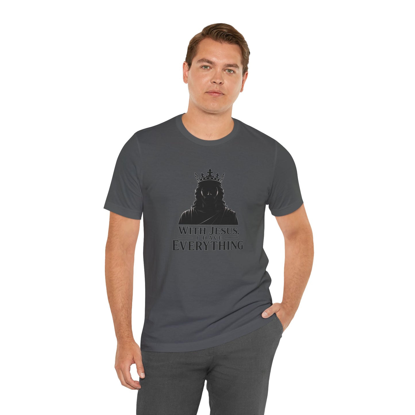 With Jesus, I Have Everything Christian T-Shirt