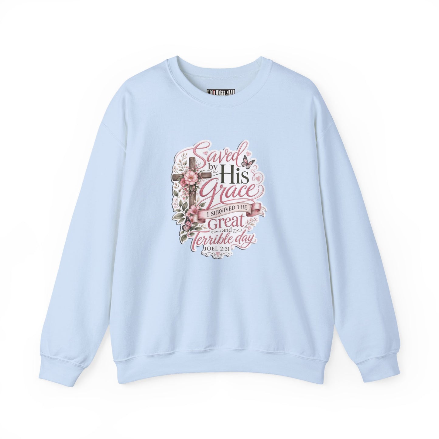 Grace in Bloom – I Survived the Great and Terrible Day (Joel 2:31) Christian Sweatshirt