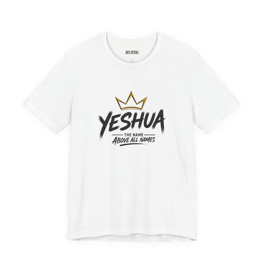 Yeshua, The Name Above All Names unisex Christian t-shirt faith-inspired design

