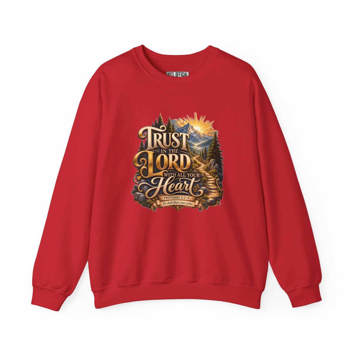 Trust in the Lord With All Your Heart – Proverbs 3:5-6 Mountain Path Design Christian  Sweatshirt