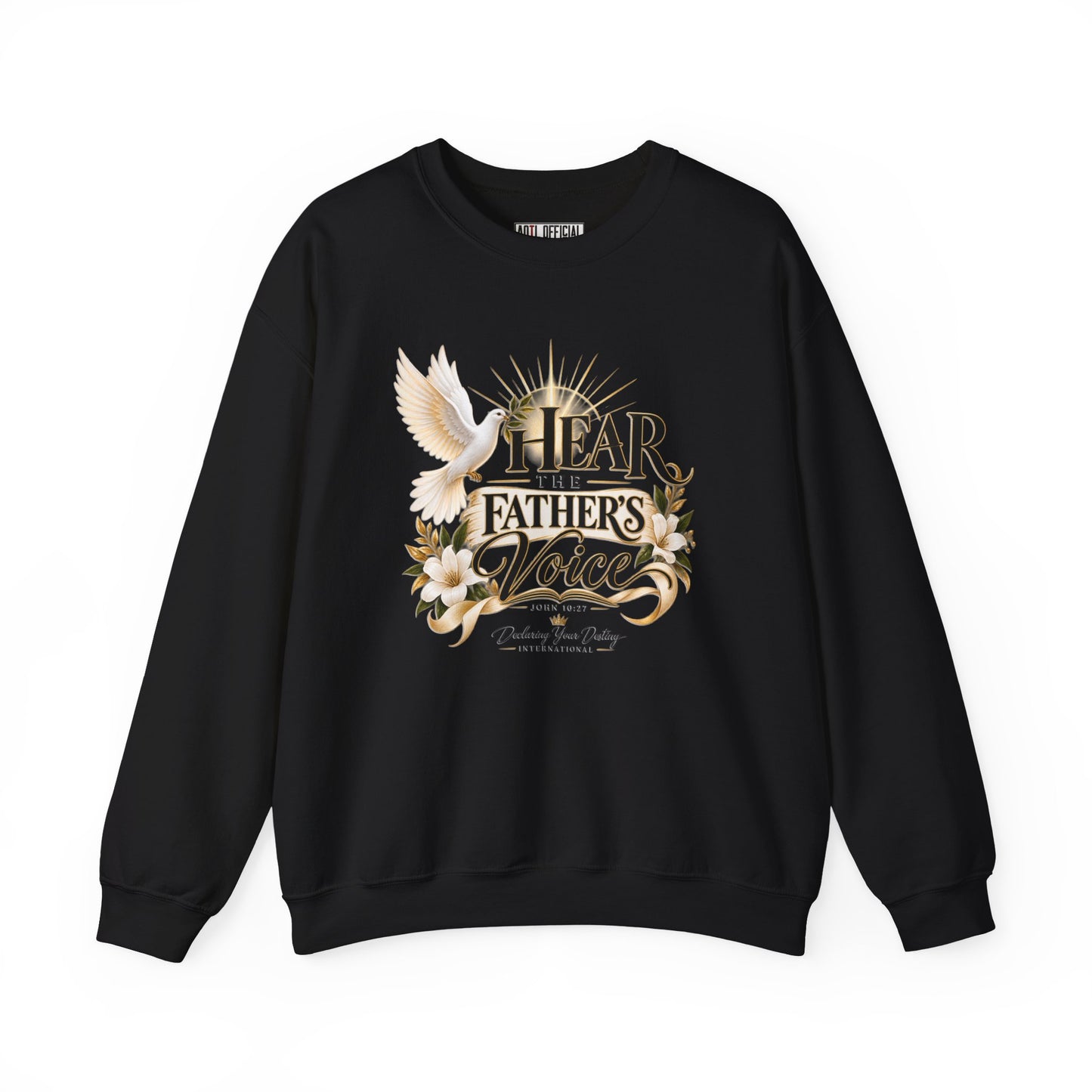 Hear the Father’s Voice Declaring Your Destiny Christian Sweatshirt