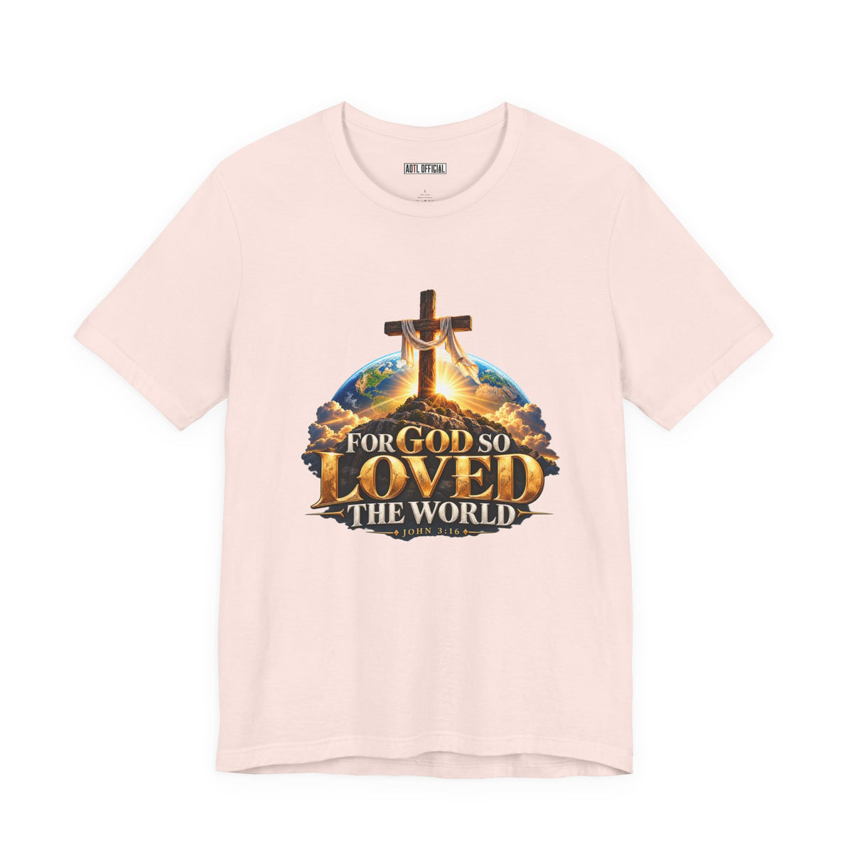 For God So Loved the World – John 3:16 Christian T-shirt