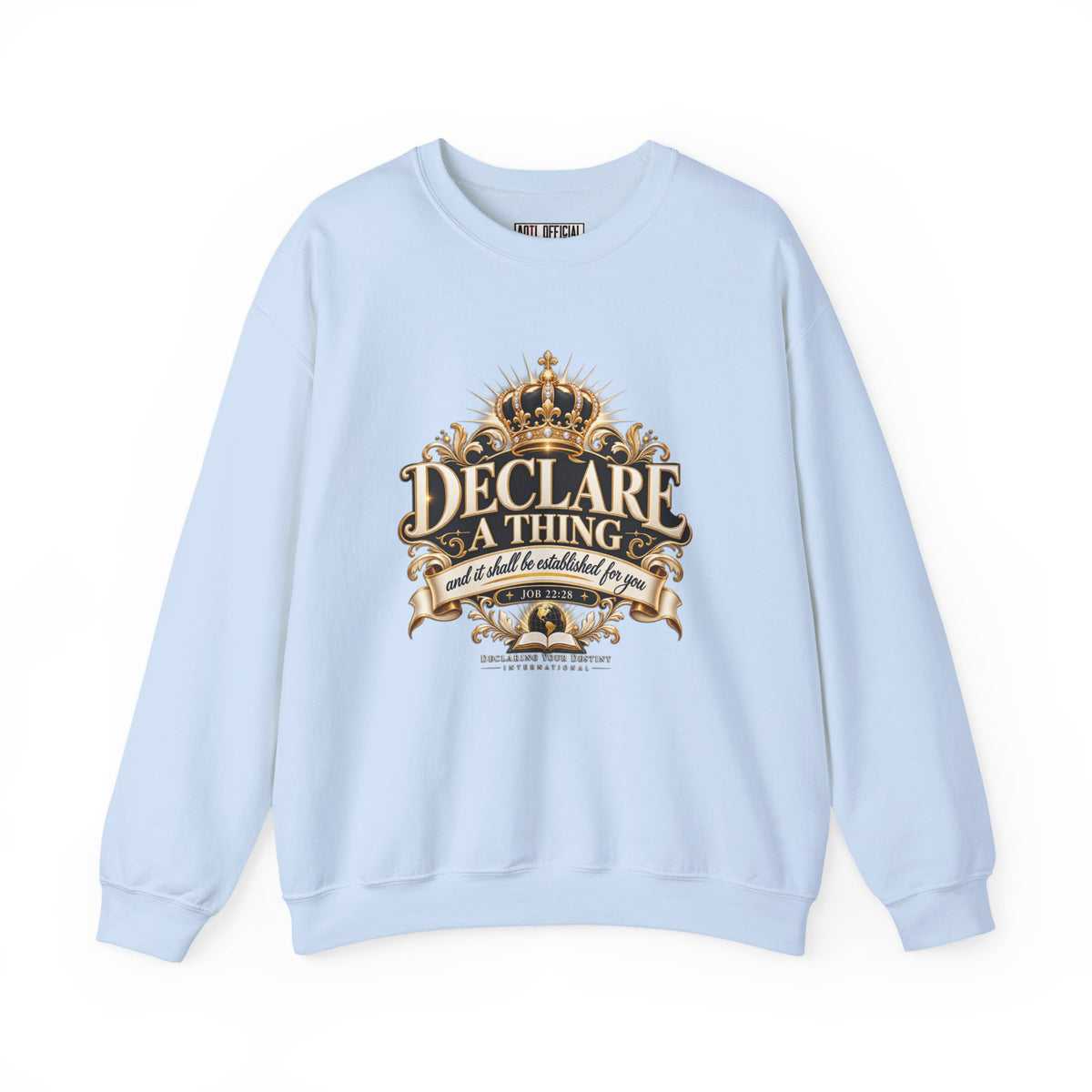 Declare a Thing DYDI Christian Sweatshirt