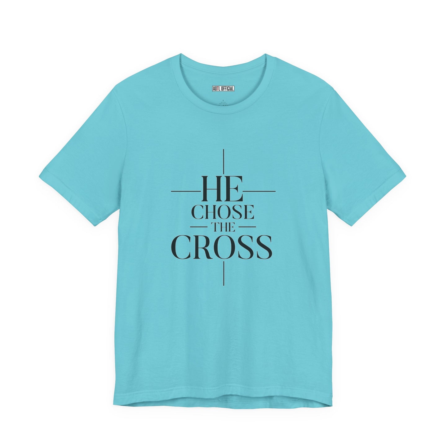 He Chose The Cross —  Unisex Short Sleeve Tee