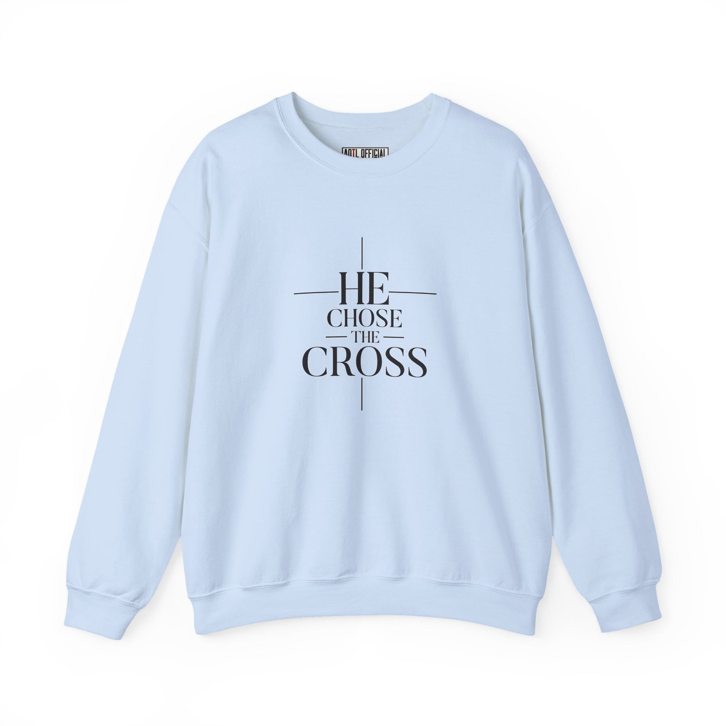 He Chose The Cross Christian Sweatshirt