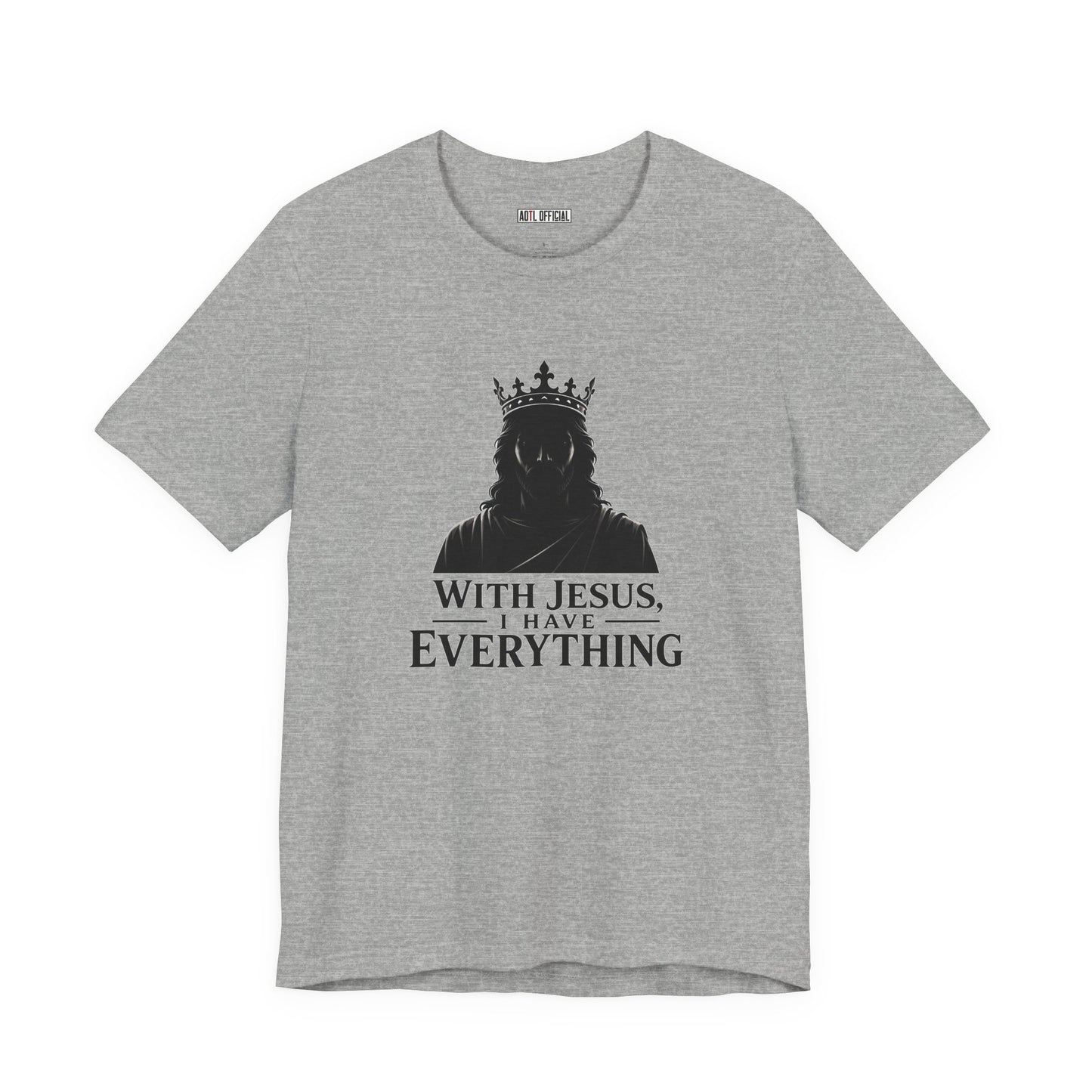 With Jesus, I Have Everything Christian T-Shirt