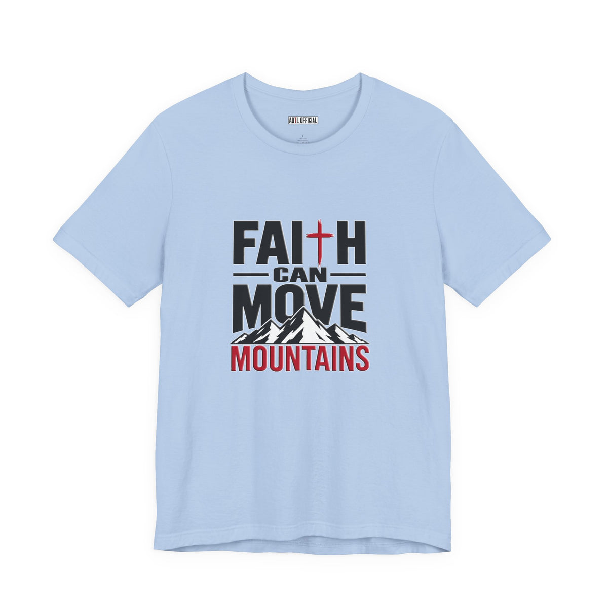 Faith Can Move Mountains Christian T-Shirt