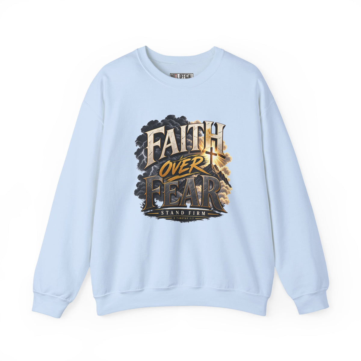 Faith Over Fear – Stand Firm Christian Sweatshirt