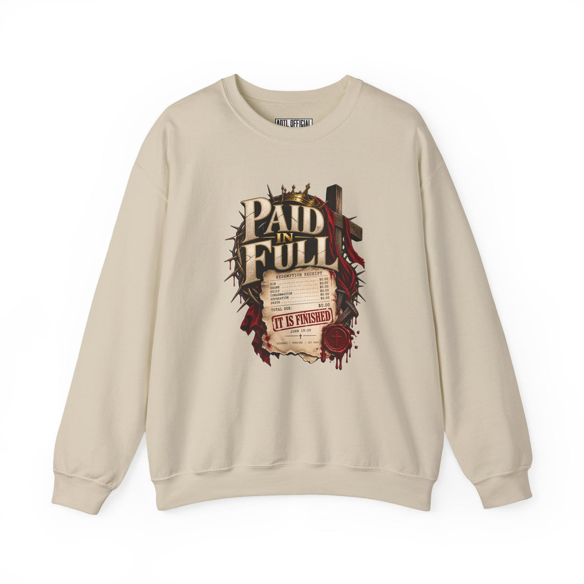 Paid in Full —The debt has been paid.  John 19:30 Christian  Sweatshirt