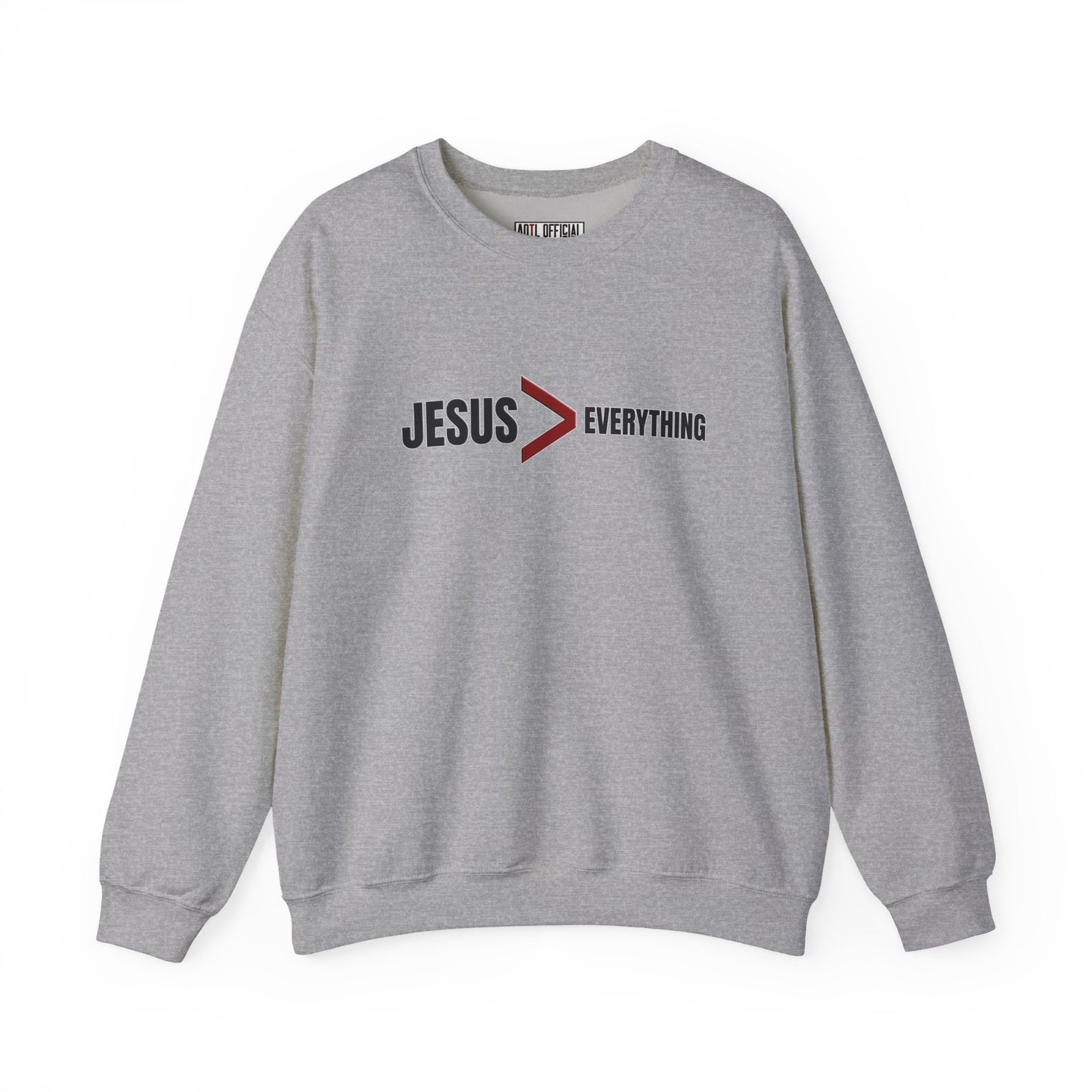 Jesus > Everything Christian Sweatshirt