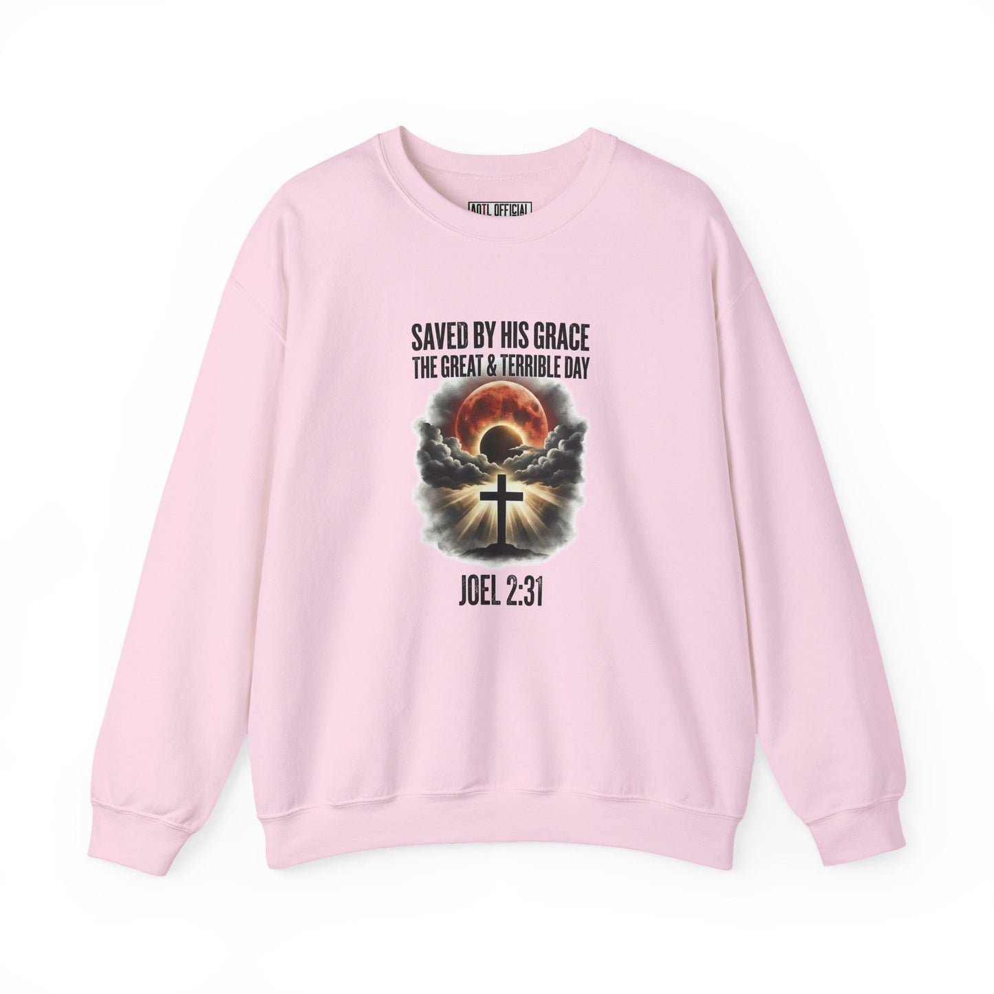 Saved by His Grace - The Great and Terrible Day (Joel 2:31) Christian Sweatshirt