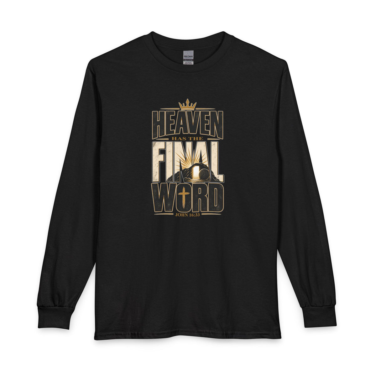 Heaven Has The Final Word Christian Long Sleeve Shirt