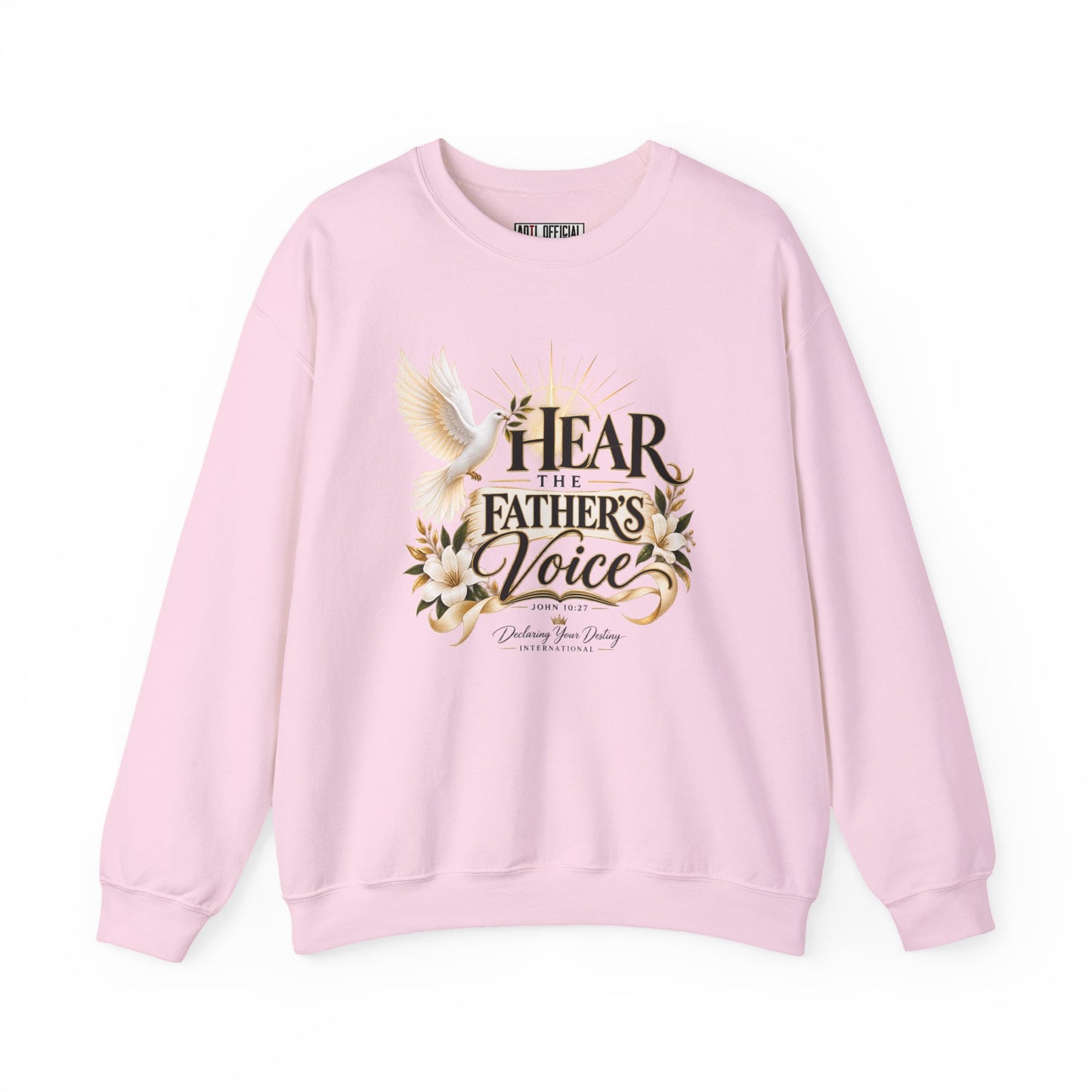 Hear the Father’s Voice Declaring Your Destiny Christian Sweatshirt