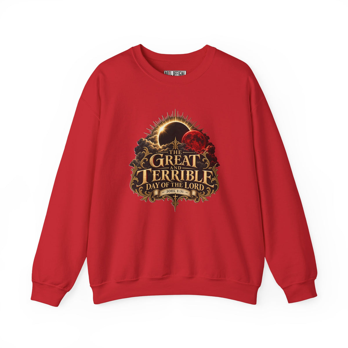 The Great and Terrible Day of the Lord — Joel 2:31 Christian  Sweatshirt