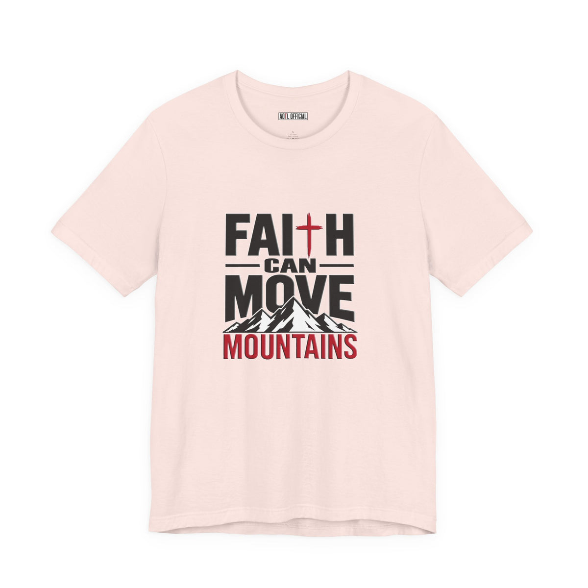 Faith Can Move Mountains Christian T-Shirt