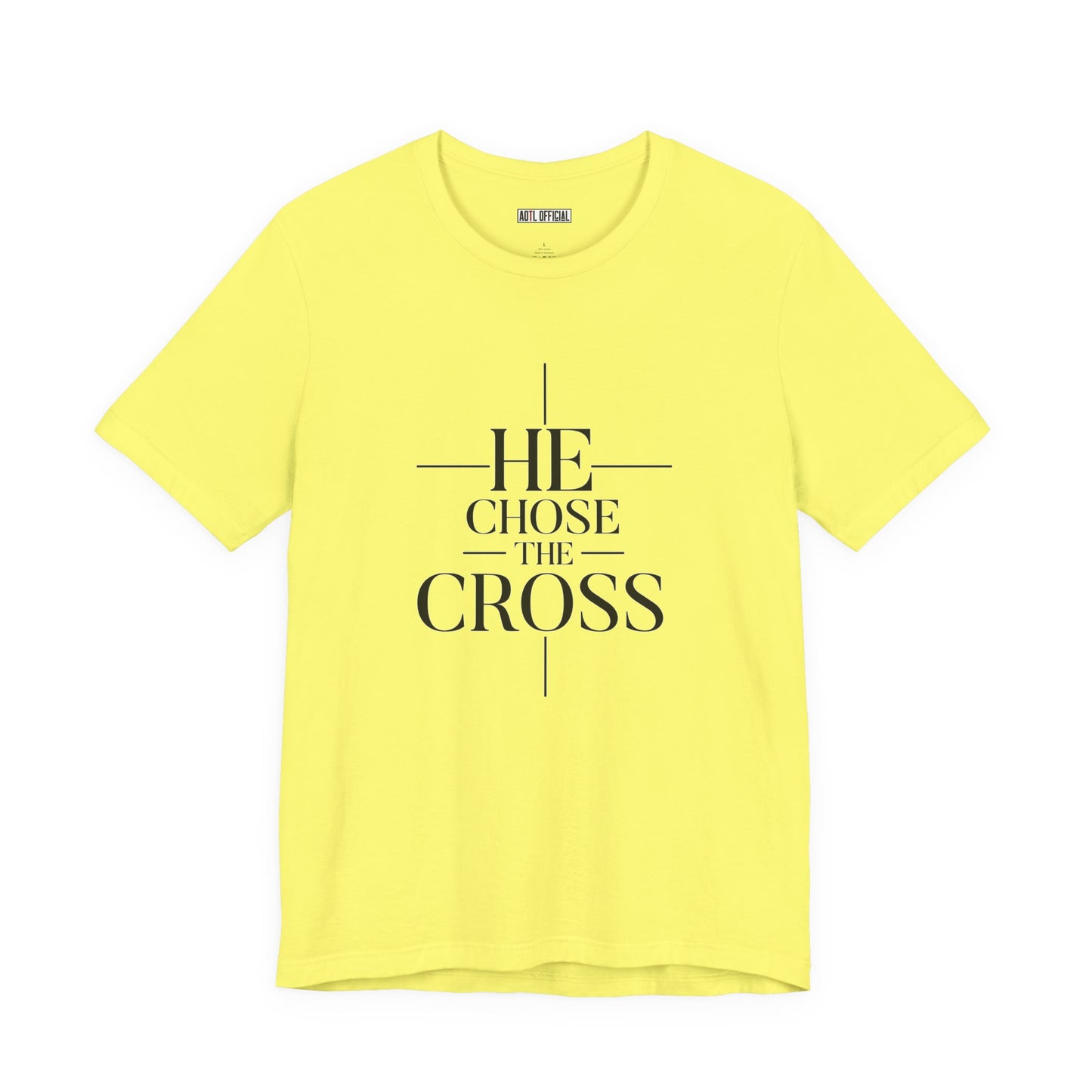 He Chose The Cross —  Unisex Short Sleeve Tee