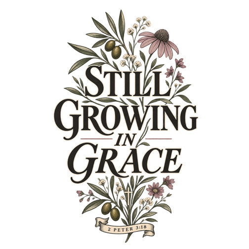 Still Growing in Grace Christian T-shirt