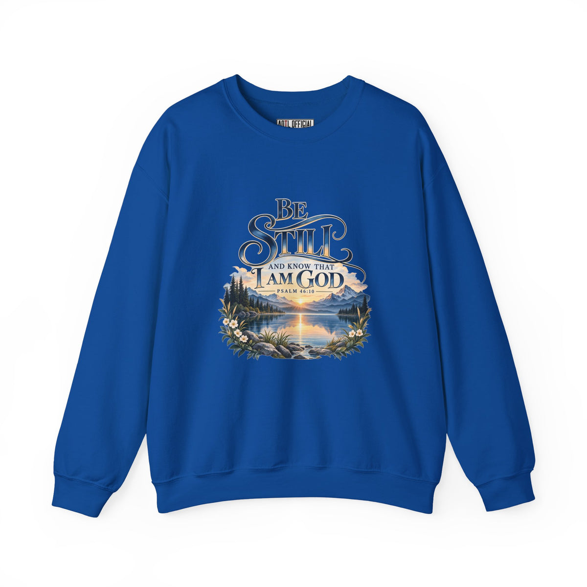 Be Still & Know – Psalm 46:10 Christian Mountain Design Christian  Sweatshirt