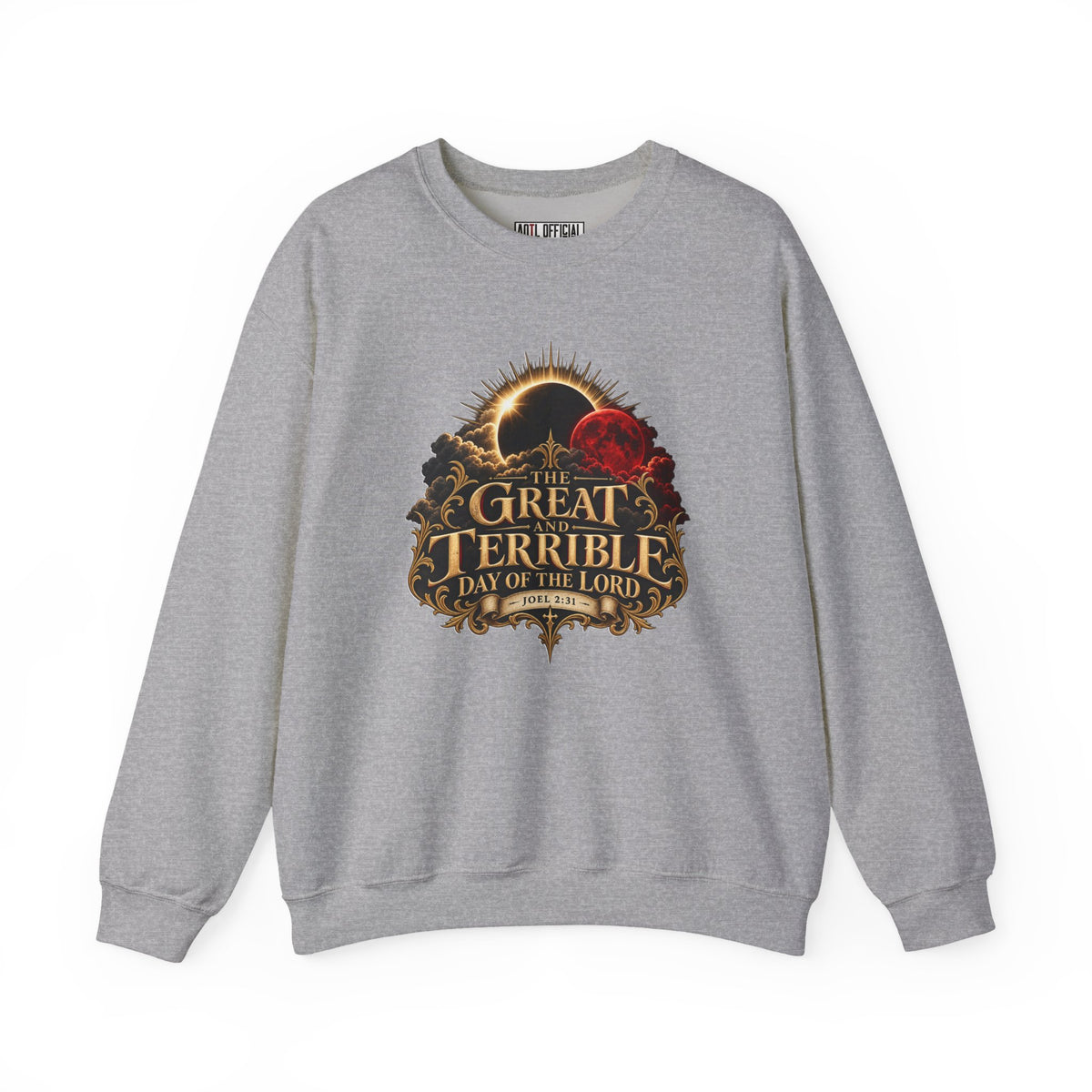 The Great and Terrible Day of the Lord — Joel 2:31 Christian  Sweatshirt
