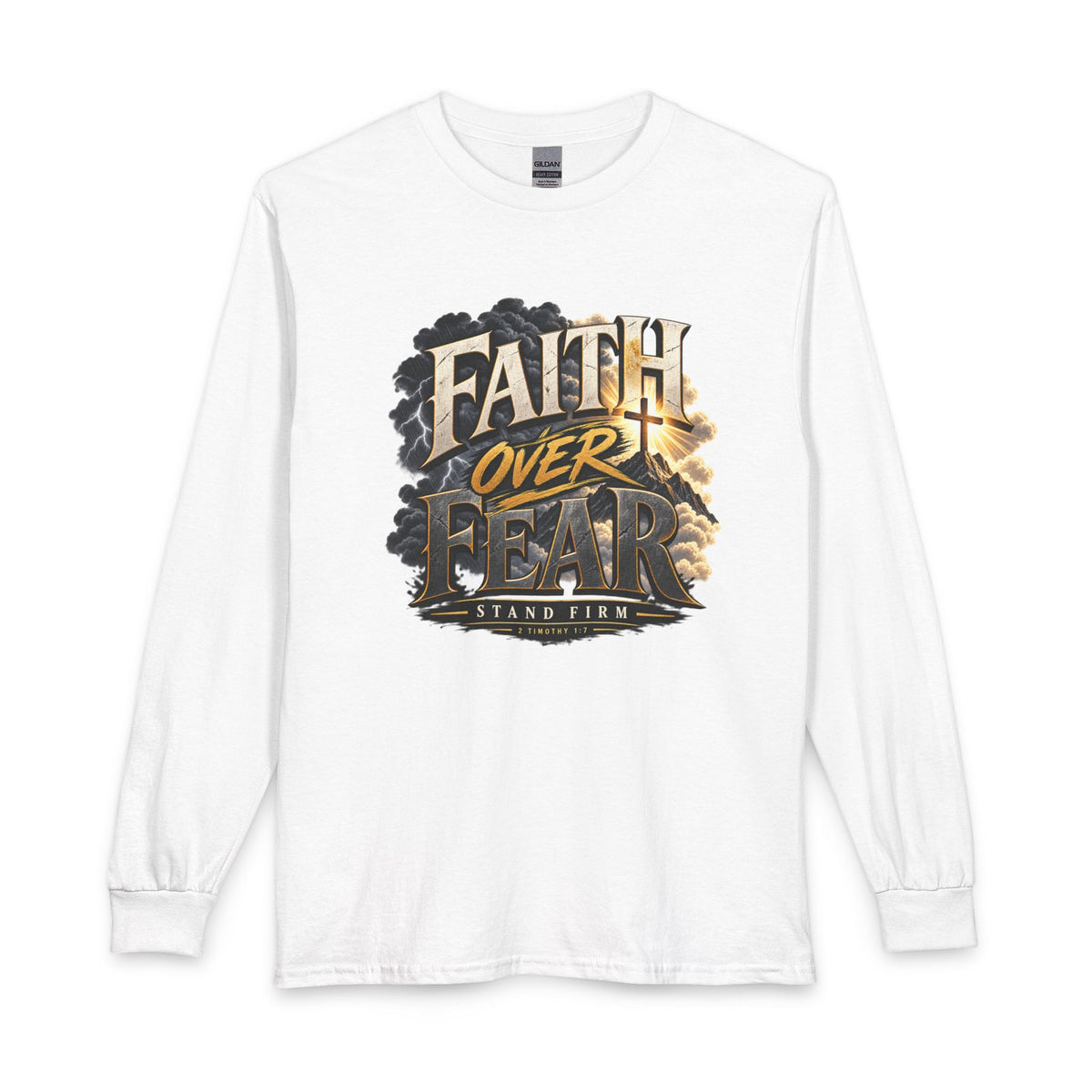 Faith Over Fear – Stand Firm Christian Long Sleeve Shirt