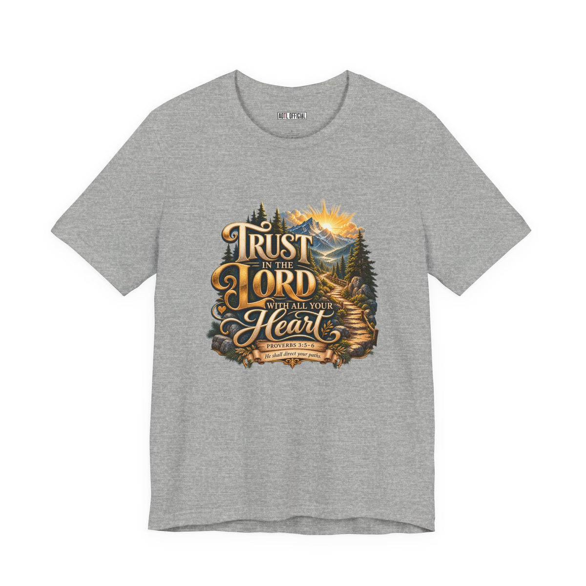 Trust in the Lord With All Your Heart – Proverbs 3:5-6  Christian T-shirt