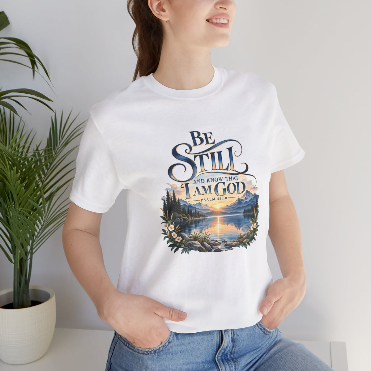 Be Still & Know – Psalm 46:10 Christian T-shirt