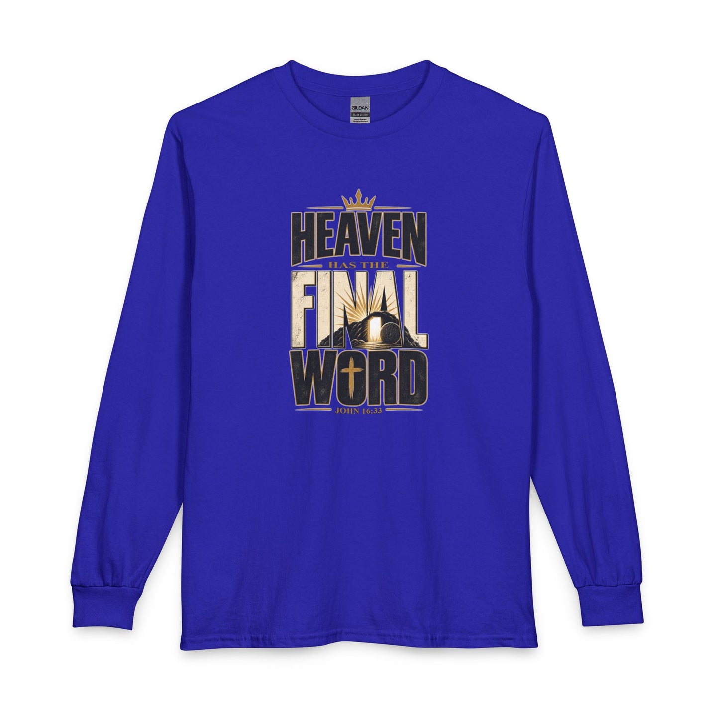Heaven Has The Final Word Christian Long Sleeve Shirt