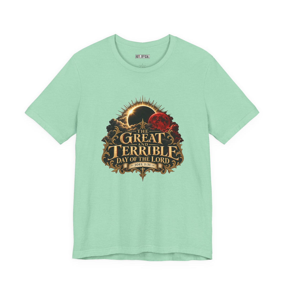 The Great and Terrible Day of the Lord — Joel 2:31  Christian T-shirt