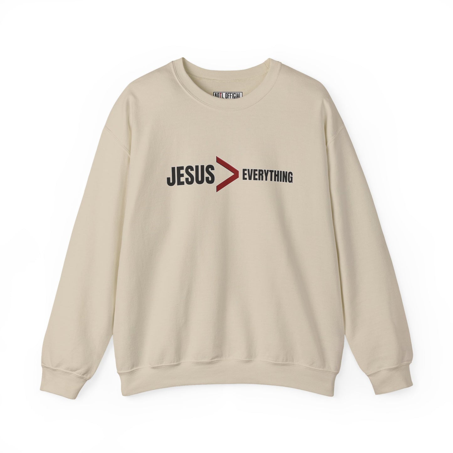 Jesus > Everything Christian Sweatshirt
