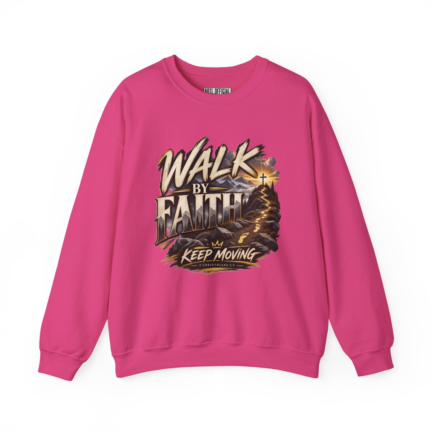 Walk by Faith – Keep Moving Christian  Sweatshirt